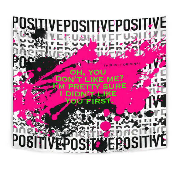 You don't like Two quote and Black & Pink Positive Design Tapestry