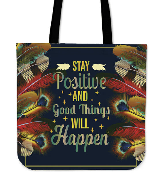 Stay Positive And Goods Things Will Happen Cloth Tote Bag