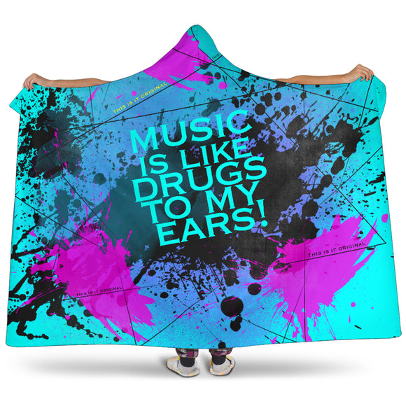 Music is like drugs to my ears. Street Art Design Hooded Blanket