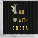 I Am With Greta Shower Curtain