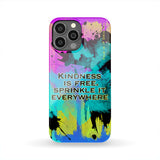 "Kindness is Free. Sprinkle it Everywhere" Colorful Street Style Art Design Stylish Phone Case