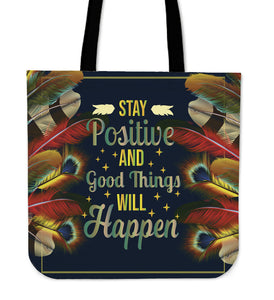 Stay Positive And Goods Things Will Happen Cloth Tote Bag