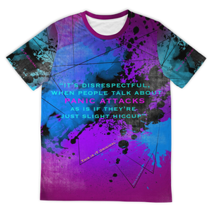 It's disrespectful, when people talk about PANIC ATTACKS as if they're just slight hiccup. Fresh Street Wear T-shirt