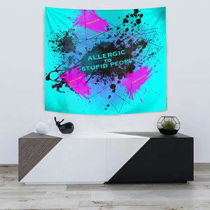 Allergic to stupid people Luxury Decoration Art On The Wall - Tapestry