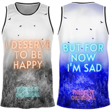 I deserve to be happy - But for now I'm sad - White & Blue Design - Unisex Basketball Jersey