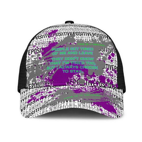 Sad Quote on Positive Design Mesh Back Cap - People get tired of me and leave