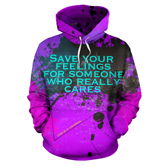 Save your feelings for someone who really cares. Big City Life Design Hoodie