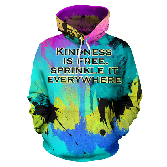 Kindness is free sprinkle it everywhere. Colorful Fresh Art Design Hoodie