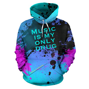 Music is my only drug. Street Wear Art Design Hoodie