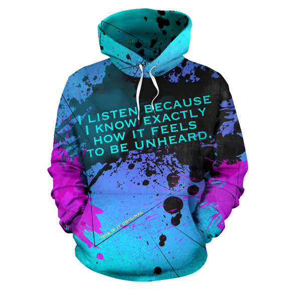 I listen because I know exactly how it feels to be unheard. Street Art Design Hoodie