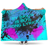 My brain is 80% song lyrics. Street Art Design Hooded Blanket