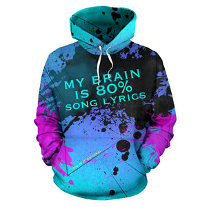 My brain is 80% song lyrics. Street wear design Hoodie