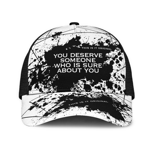 You deserve someone. Black & White Design Mesh Back Cap