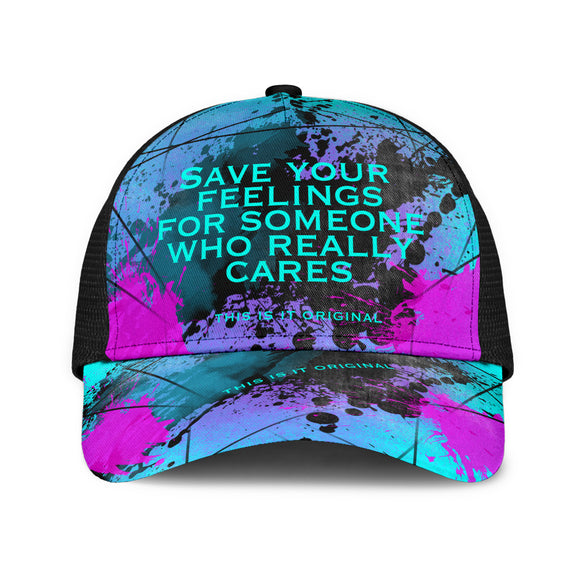 Save your feelings for someone who really cares. Big City Life Mesh Back Cap