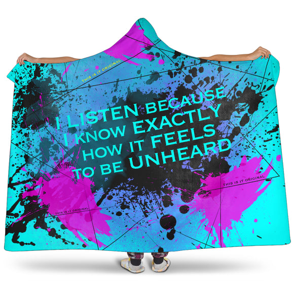 I listen because I know exactly how it feels to be unheard. Street Art Design Hooded Blanket