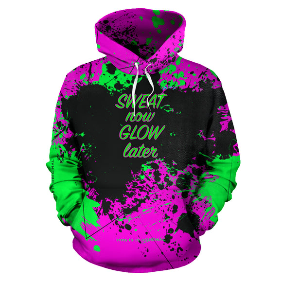 Sweat now Glow later. Street style design hoodie quote for today