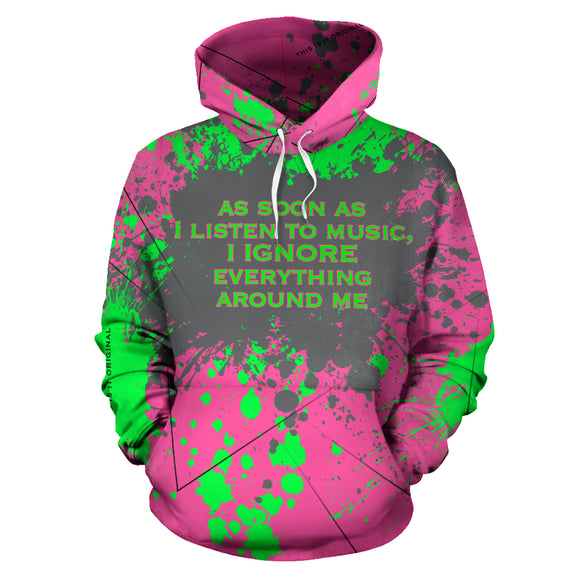 As soon as I listen to music, I ignore everything around me. Music Quotes Fresh Style Unisex Hoodie