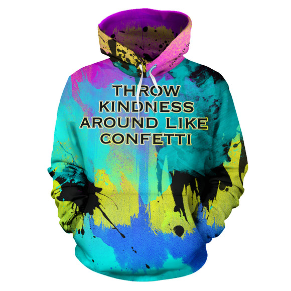 Throw kindness around like confetti. Colorful Fresh Art Design Hoodie