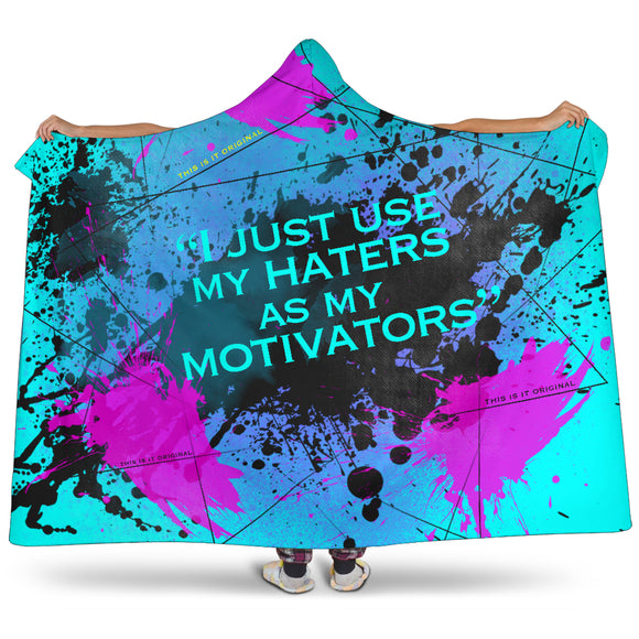 I just use my haters as my motivators. Street Art Design Hooded Blanket
