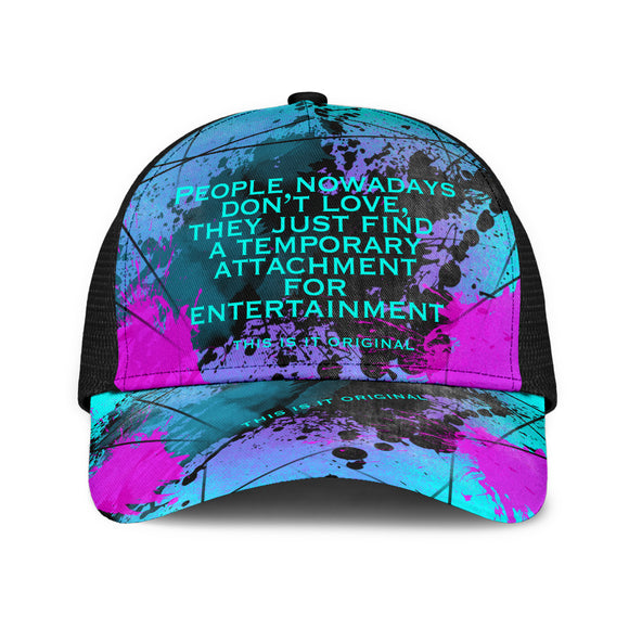 Just find a temporary attachment for entertainment. Big City Life Mesh Back Cap