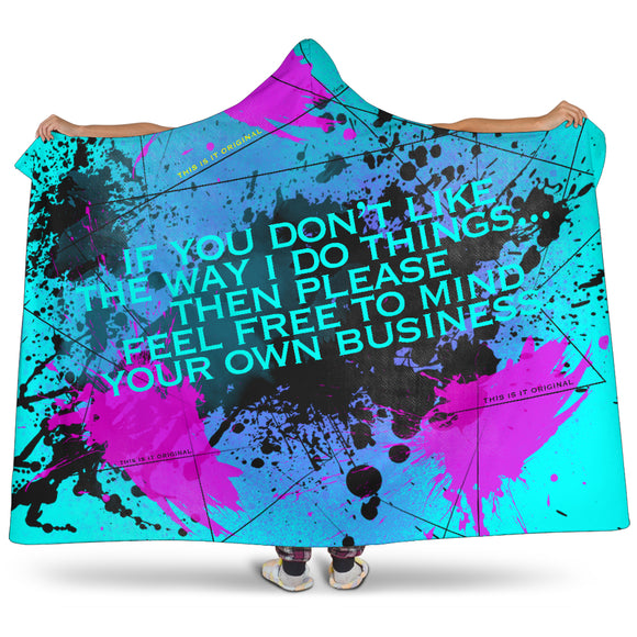 Please feel free to mind your own business. Street Art Design Hooded Blanket