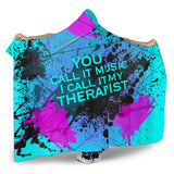 You call it music I call it my therapist. Street Art Design Hooded Blanket