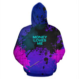 Money loves me. Colorful Fresh Art Design Hoodie