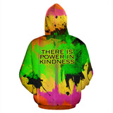 There is power in kindness. Colorful Fresh Art Design Hoodie