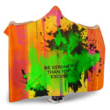Be stronger Than your excuses. Super soft hooded blanket for lazy nights