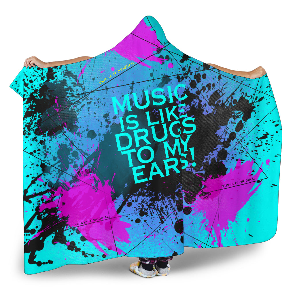 Music is like drugs to my ears. Street Art Design Hooded Blanket This
