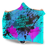 You can manifest anything you fucking want. Street Art Design Hooded Blanket