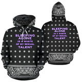 Sleeping alone is a waste of my sexual talent. Bandana Black & White Paisley Style Hoodie