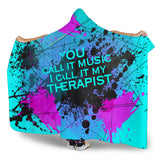 You call it music I call it my therapist. Street Art Design Hooded Blanket
