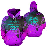 If you hate me I don't care. Street Art Design Hoodie