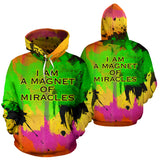 I am a magnet of miracles. Colorful Fresh Art Design Hoodie