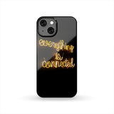 Everything is Connected Phone Case