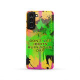 "Don't let Idiots Ruin Your Day" Street Style Art Design Stylish Phone Case